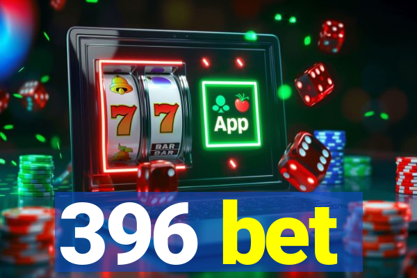 396 bet